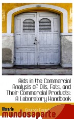 Portada de AIDS IN THE COMMERCIAL ANALYSIS OF OILS, FATS, AND THEIR COMMERCIAL PRODUCTS: A LABORATORY HANDBOOK