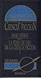 Portada de LA EDAD DE ORO DE LA CIENCIA FICCION I PRESENTADA POR ISAAC ASIMOV