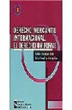 Portada de DERECHO MERCANTIL INTERNACIONAL. EL DERECHO UNIFORME