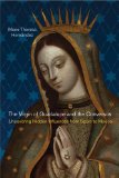 Portada de THE VIRGIN OF GUADALUPE AND THE CONVERSOS: UNCOVERING HIDDEN INFLUENCES FROM SPAIN TO MEXICO (LATINIDAD: TRANSNATIONAL CULTURES IN THE UNITED STATES)