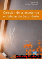 Portada de CREACIÓN DE LA EXCELENCIA EN EDUCACIÓN SECUNDARIA - EBOOK