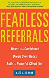 Portada de FEARLESS REFERRALS: BOOST YOUR CONFIDENCE, BREAK DOWN DOORS, AND BUILD A POWERFUL CLIENT LIST BY ANDERSON (1-JAN-2012) PAPERBACK
