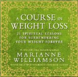 Portada de A COURSE IN WEIGHT LOSS 6-CD: 21 SPIRITUAL LESSONS FOR SURRENDERING YOUR WEIGHT FOREVER BY WILLIAMSON, MARIANNE (2010) AUDIO CD