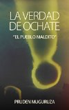 Portada de LA VERDAD DE OCHATE: EL PUEBLO MALDITO