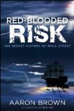 Portada de RED-BLOODED RISK: THE SECRET HISTORY OF WALL STREET BY AARON BROWN (2011) HARDCOVER