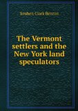 Portada de THE VERMONT SETTLERS AND THE NEW YORK LAND SPECULATORS