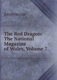 Portada de THE RED DRAGON: THE NATIONAL MAGAZINE OF WALES, VOLUME 7