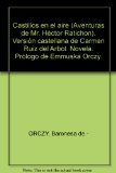 Portada de CASTILLOS EN EL AIRE (AVENTURAS DE MR. HÉCTOR RATICHON). VERSIÓN CASTELLANA DE CARMEN RUIZ DEL ARBOL. NOVELA. PRÓLOGO DE EMMUSKA ORCZY.