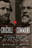 Portada de CRUCIBLE OF COMMAND: ULYSSES S. GRANT AND ROBERT E. LEE--THE WAR THEY FOUGHT, THE PEACE THEY FORGED BY WILLIAM C. DAVIS (22-JAN-2015) HARDCOVER