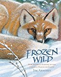 Portada de FROZEN WILD: HOW ANIMALS SURVIVE IN THE COLDEST PLACES ON EARTH (SLITHER AND CRAWL) BY JIM ARNOSKY (2015-09-01)