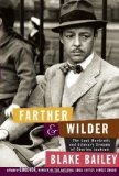 Portada de FARTHER AND WILDER: THE LOST WEEKENDS AND LITERARY DREAMS OF CHARLES JACKSON BY BAILEY, BLAKE (2013)