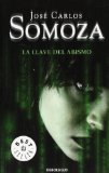 Portada de LA LLAVE DEL ABISMO: (PREMIO DE NOVELA CIUDAD DE TORREVIEJA 2007) (BEST SELLER) DE SOMOZA, JOSE CARLOS (2009) TAPA BLANDA