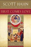 Portada de FIRST COMES LOVE BY SCOTT HAHN (2007-04-30)