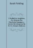 Portada de L'ORPHELINE ANGLOISE, OU HISTOIRE DE CHARLOTTE SUMMERS,: IMITÃ©E DE L'ANGLOIS DE M. N. (FRENCH EDITION)