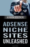 Portada de ADSENSE NICHE SITES UNLEASHED BY ELDER, JOHN (2013) PAPERBACK