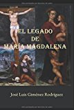 Portada de EL LEGADO DE MAR&Iacute;A MAGDALENA