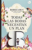 Portada de TODAS LAS BODAS NECESITAN UN PLAN B (TOP NOVEL)
