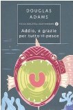 Portada de ADDIO, E GRAZIE PER TUTTO IL PESCE (PICCOLA BIBLIOTECA OSCAR)