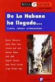 Portada de DE LA HABANA HA LLEGADO: CUENTOS CUBANOS CONTEMPORANEOS