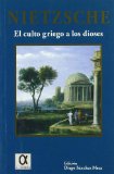 Portada de EL CULTO GRIEGO A LOS DIOSES: COMO LLEGAR A SER FILOSOFO