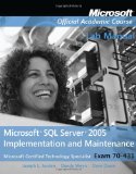 Portada de MICROSOFT SQL SERVER 2005 IMPLEMENTATION AND MAINTENANCE LAB MANUAL: MICROSOFT CERTIFIED TECHNOLOGY SPECIALIST EXAM 70-431