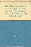 Portada de THE LETTER "HUMANUM GENUS" OF THE POPE, LEO XIII., AGAINST FREE-MASONRY AND THE SPIRIT OF THE AGE, APRIL 20, 1884; ORIGINAL LATIN, AND ENGLISH TRANSLATION [AND] A REPLY FOR THE ANCIENT AND ACCEPTED SCOTTISH RITE OF FREE-MASONRY TO THE LETTER "HUMANUM G