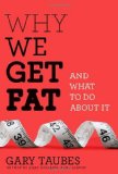 Portada de WHY WE GET FAT: AND WHAT TO DO ABOUT IT (BORZOI BOOKS)