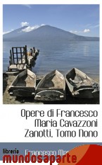 Portada de OPERE DI FRANCESCO MARIA CAVAZZONI ZANOTTI, TOMO NONO