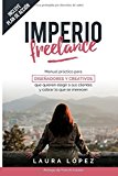 Portada de IMPERIO FREELANCE: GU&Iacute;A PR&Aacute;CTICA PARA DISE&Ntilde;ADORES Y CREATIVOS FREELANCE QUE QUIEREN ELEGIR A SUS CLIENTES (DISE&Ntilde;O GR&Aacute;FICO, MARKETING Y EMPRENDEDORES)