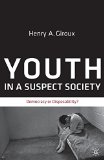 Portada de YOUTH IN A SUSPECT SOCIETY: DEMOCRACY OR DISPOSABILITY?