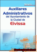 Portada de AUXILIARES ADMINISTRATIVOS DEL AYUNTAMIENTO DE LA CIUDAD DE EIVISSA. TEMARIO - EBOOK