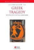 Portada de A COMPANION TO GREEK TRAGEDY (BLACKWELL COMPANIONS TO THE ANCIENT WORLD)