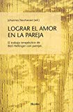 Portada de LOGRAR EL AMOR EN LA PAREJA: EL TRABAJO TERAPEUTICO DE BERT HELLINGER CON PAREJAS