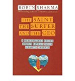 Portada de [THE SAINT, THE SURFER AND THE CEO: A REMARKABLE STORY ABOUT LIVING YOUR HEART'S DESIRES] [BY: ROBIN S. SHARMA]