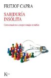 Portada de SABIDURÍA INSÓLITA (NUEVA CIENCIA) DE CAPRA, FRITJOF (2010) TAPA BLANDA