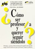 Portada de COMO SER PROFESOR/A Y QUERER SEGUIR SIENDOLO