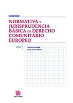 Portada de NORMATIVA Y JURISPRUDENCIA BÁSICA DE DERECHO COMUNITARIO EUROPEO