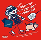 Portada de COMO AHORRAR SIN PERDER LA CABEZA: MAS DE 100 IDEAS PARA ECONOMIZAR EN TODAS LAS AREAS DE TU VIDA