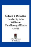 Portada de COFIANT Y DIWEDDAR BARCHEDIG JOHN WILLIAMS: CASTELLNEWYDD-EMLYN (1873)