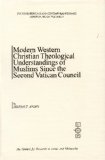 Portada de MODERN WESTERN CHRISTIAN THEOLOGICAL UNDERSTANDINGS OF MUSLIMS SINCE THE SECOND VATICAN COUNCIL (CULTURAL HERITAGE AND CONTEMPORARY CHANGE. SERIES IIA, ISLAM, V. 8)