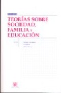 Portada de TEORIAS SOBRE SOCIEDAD, FAMILIA Y EDUCACION