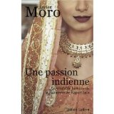 Portada de UNE PASSION INDIENNE : LA VÉRITABLE HISTOIRE DE LA PRINCESSE DE KAPURTHALA, TOME 1