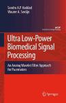Portada de ULTRA LOW-POWER BIOMEDICAL SIGNAL PROCESSING: AN ANALOG WAVELET FILTER APPROACH FOR PACEMAKERS (ANALOG CIRCUITS AND SIGNAL PROCESSING)
