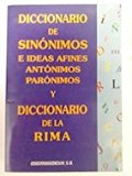 Portada de DICCIONARIO DE SINONIMOS E IDEAS AFINES, PARONIMOS, ANTONIMOS Y RIMA.