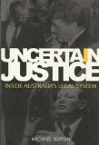 Portada de UNCERTAIN JUSTICE : INSIDE AUSTRALIA"S LEGAL SYSTEM. [PAPERBACK] BY MICHAEL S...