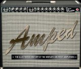 Portada de AMPED: THE ILLUSTRATED HISTORY OF THE WORLD'S GREATEST AMPLIFIERS