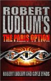 Portada de ROBERT LUDLUM'S THE PARIS OPTION: A COVERT-ONE NOVEL