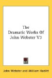 Portada de THE DRAMATIC WORKS OF JOHN WEBSTER V3