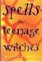 Portada de SPELLS FOR TEENAGE WITCHES