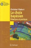 Portada de LE CHOIX BAYESIEN: PRINCIPES ET PRATIQUE (STATISTIQUE ET PROBABILITES APPLIQUEES)